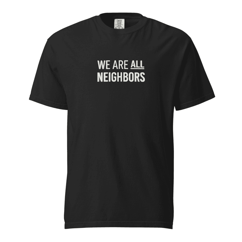We Are All Neighbors / Black / S mockup 1