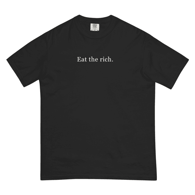 Eat The Rich - Comfort Colors Tee / Black / S mockup 1